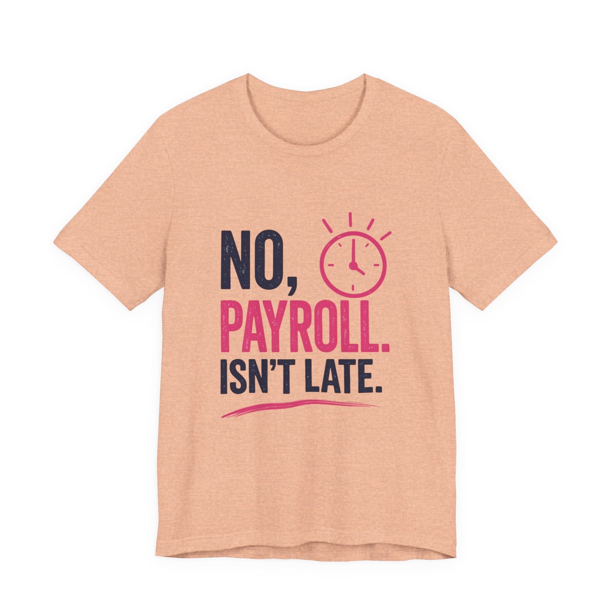 No, Payroll Isn’t Late