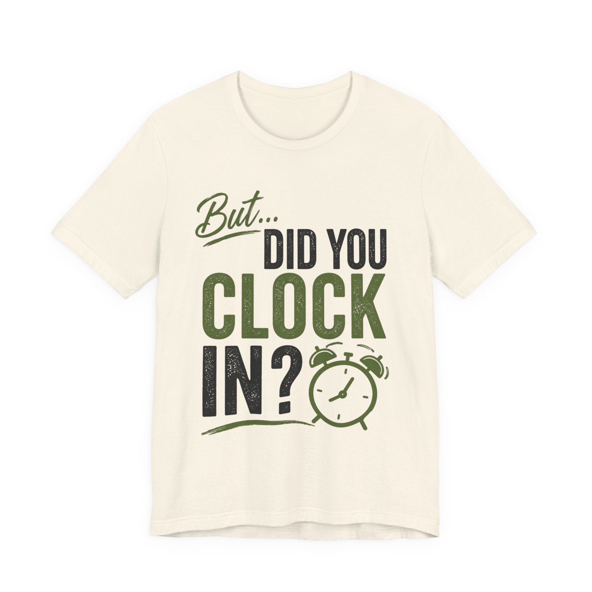 But, Did You Clock In?
