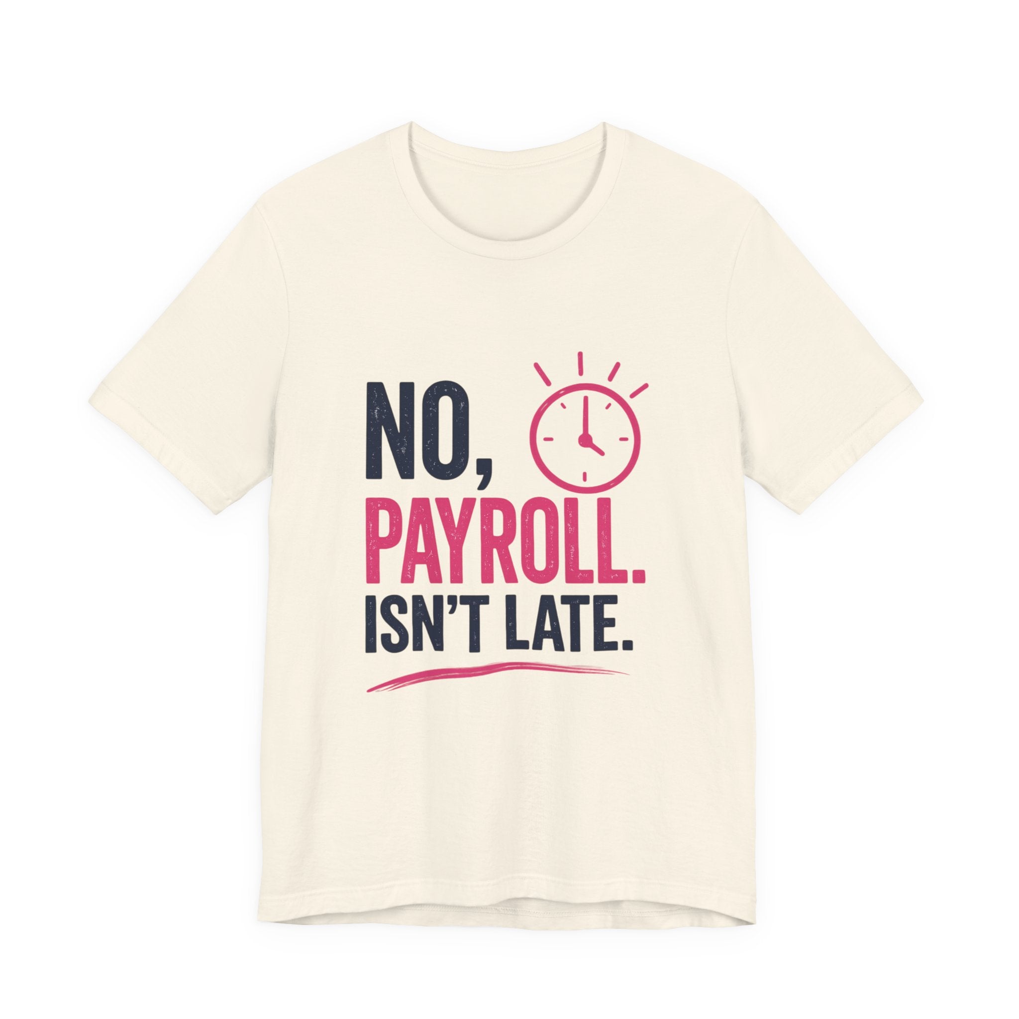 No, Payroll Isn’t Late