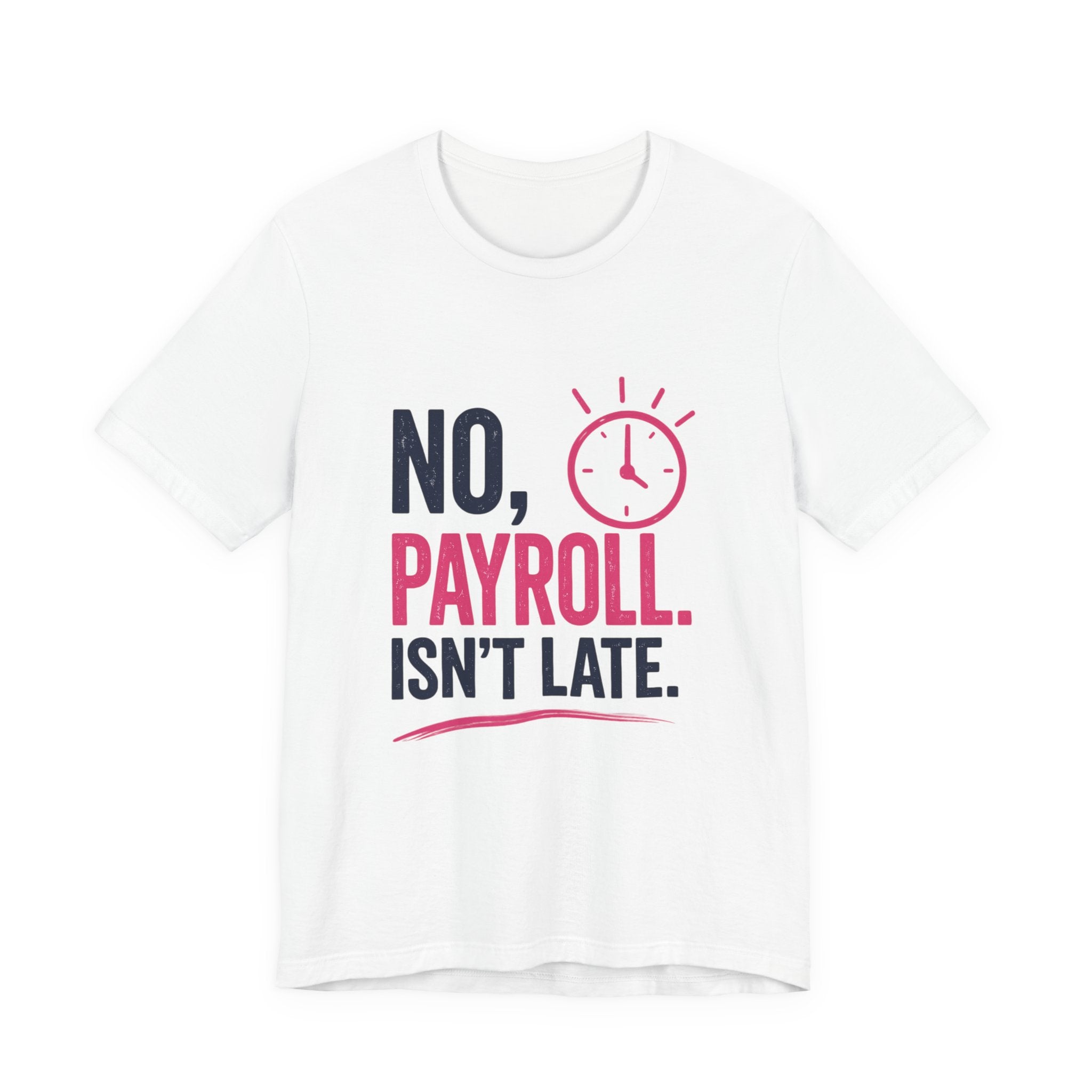 No, Payroll Isn’t Late