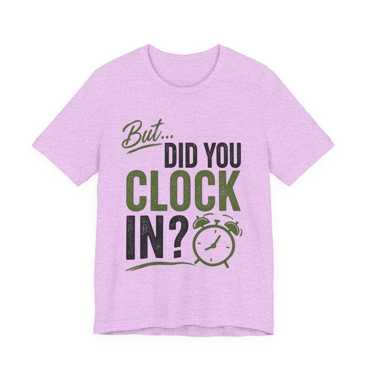But, Did You Clock In?
