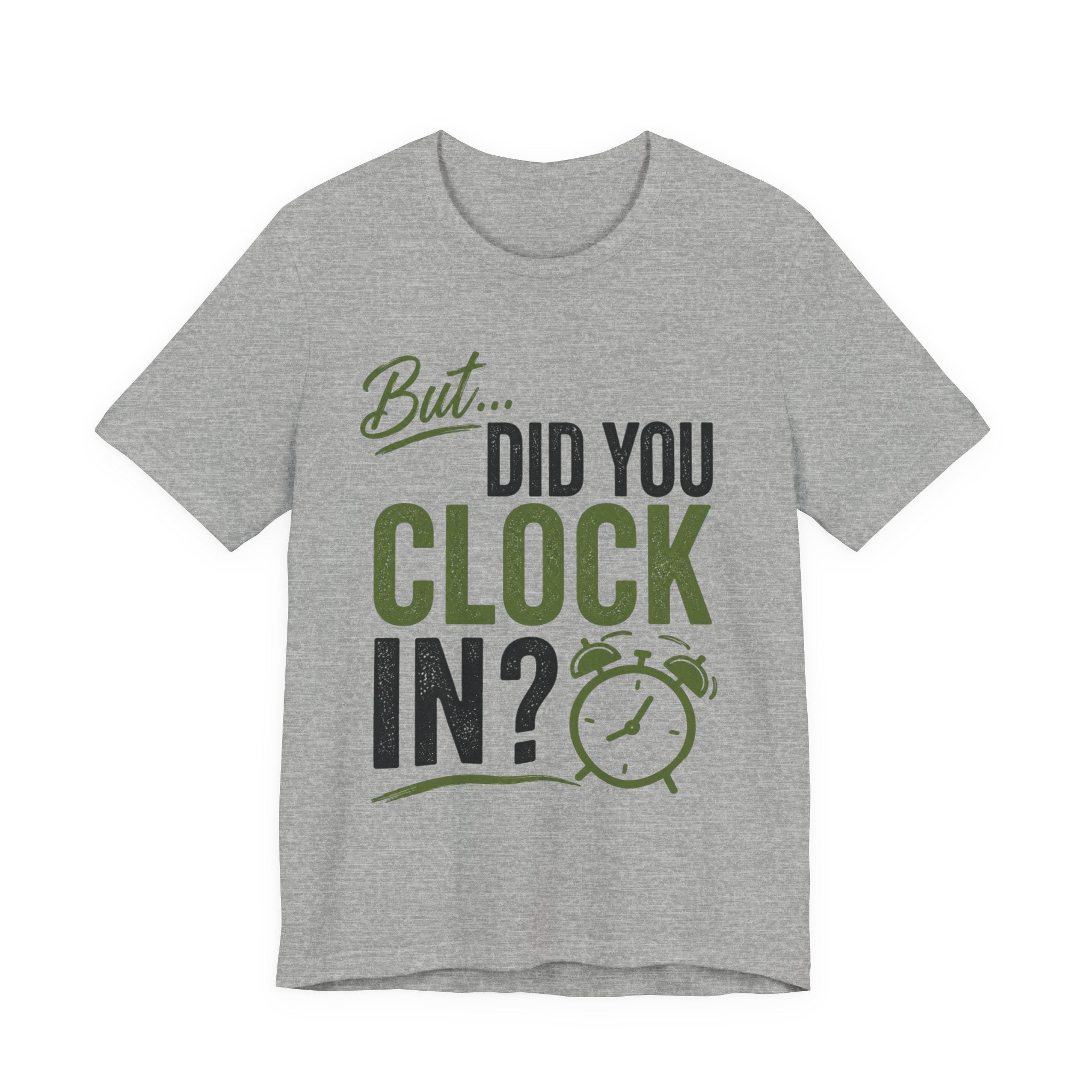 But, Did You Clock In?
