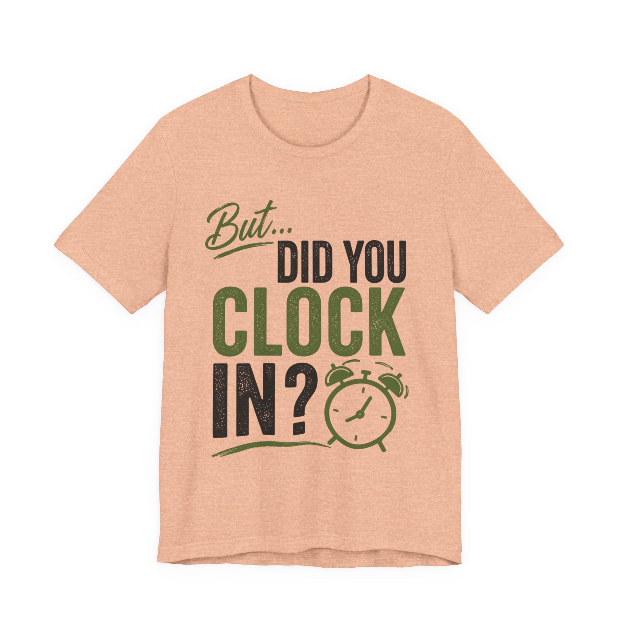 But, Did You Clock In?
