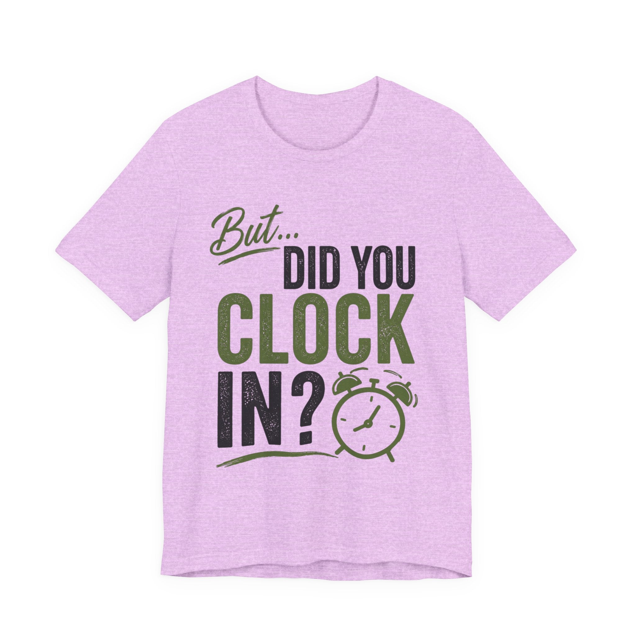 But, Did You Clock In?