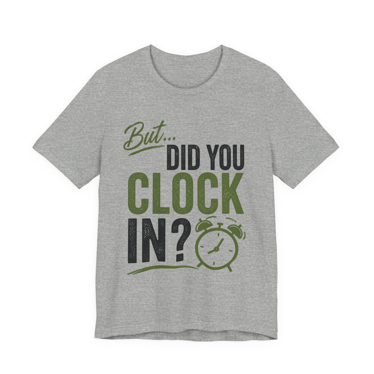 But, Did You Clock In?